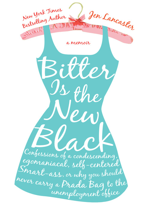 Title details for Bitter is the New Black by Jen Lancaster - Available